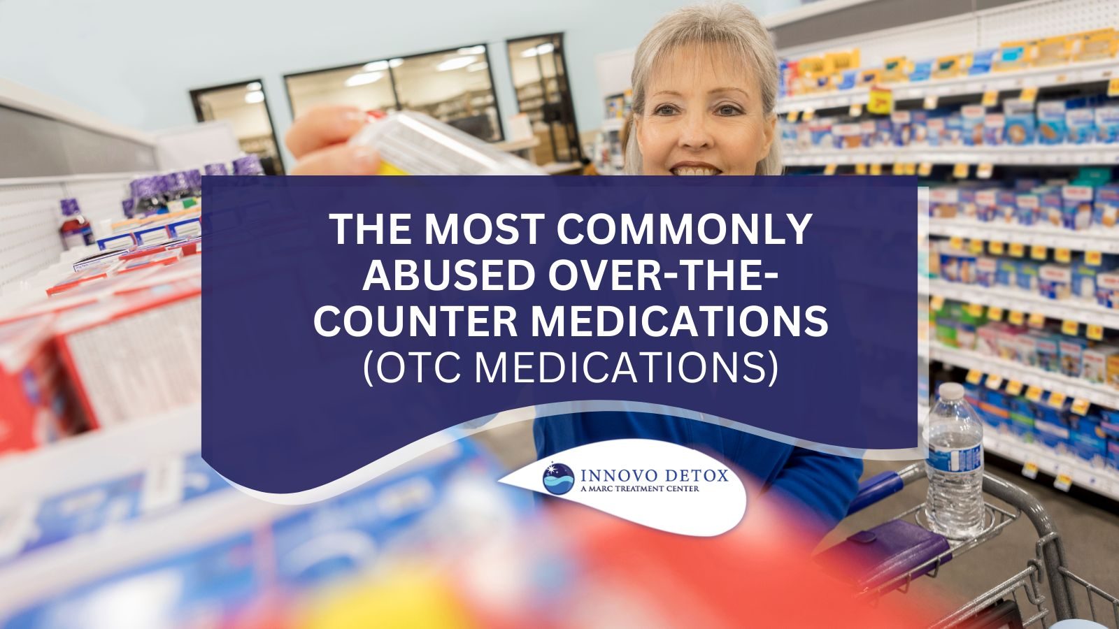 The Most Commonly Abused Over-The-Counter Medications (OTC Medications)