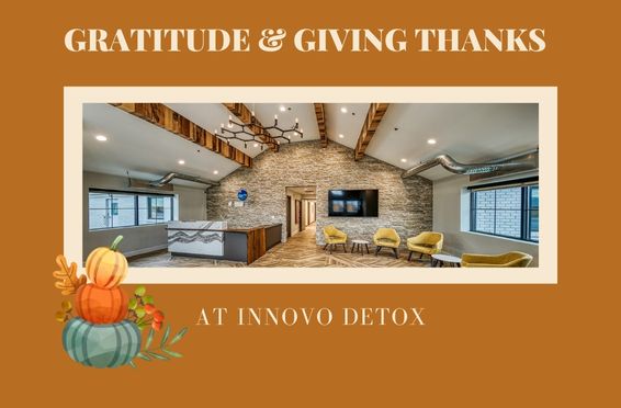 gratitude and giving thanks - innovo detox facility during thanksgiving