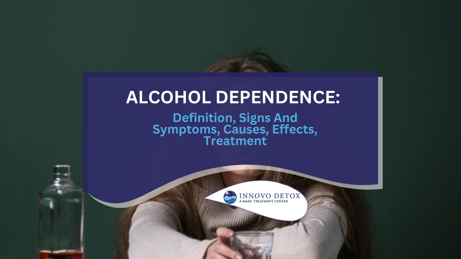 Alcohol Dependence Definition, Signs And Symptoms, Causes, Effects, Treatment